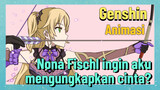 [Genshin, Animasi] Nona Fischl ingin aku mengungkapkan cinta?