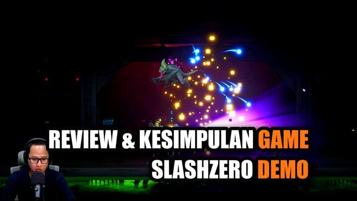 Review & Kesimpulan Game SlashZero Demo | Kesimpulan akhir SlashZero Demo: Action RPG Anime PC yang
