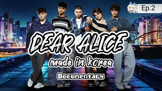 "DEAR ALICE " SM×M&B British Boy Band DEAR ALICE Debut Documentary 'MADE IN KOREA' EP. 2