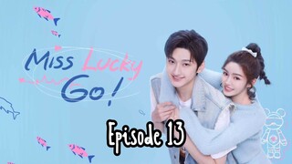 [Sub Indo] Miss Lucky Go E13 (2023)