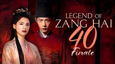 [YOUKU] EP40 FINALE Legend of Zang Hai (2025)
