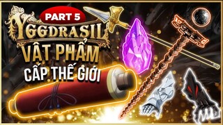 Spoil Overlord Bí Ẩn Yggdrasil P.5:Toàn Tập Về Các Phẩm Cấp Thế Giới - Những Item Có Sức Mạnh Bá Đạo