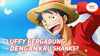 APA YANG TERJADI JIKA LUFFY BERGABUNG DENGAN KRU SHANKS?