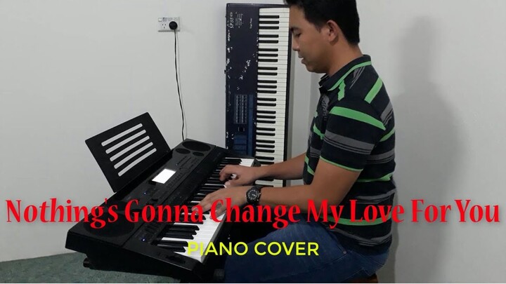 Nothings Gonna Change My Love For You - Piano Cover