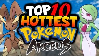 Top 10 HOTTEST Pokemon! Pokemon Legends Arceus!
