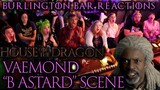 Vaemond 'BASTARD' Scene REACTION! // House of the Dragon S1x8 @ Burlington Bar!!