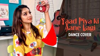 Yaad Piya Ki Aane Lagi | Dance Cover | Ridy Sheikh choreography