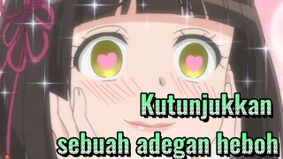 Kutunjukkan sebuah adegan heboh