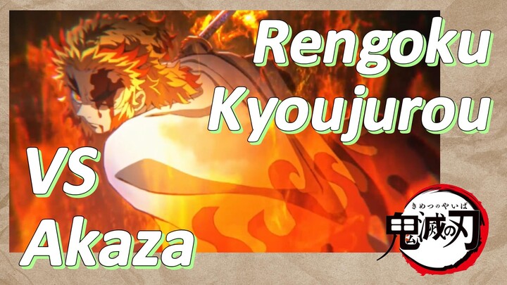 Rengoku Kyoujurou VS Akaza