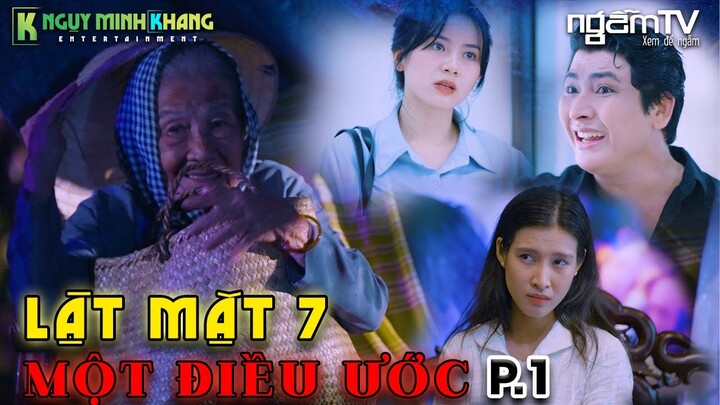 Lặt Mật 7 Một Điều Ước P.1, Phiên Bản Cảm Động Youtube - Ba Con Bất Hiếu Không Nuôi Mẹ Già | Ngẫm TV