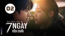 Tập 2| Bảy Ngày Yêu Cuối - Way Back Love (2025) (Kim Min Ha, Gong Myung, Jung Gun Joo,...).