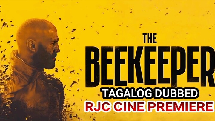 THE BEEKEEPER TAGALOG DUBBED COURTESY OF RJC CINE PREMIERE
