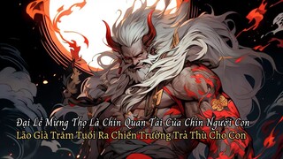 Đại Lễ Mừng Thọ Là Chín Quan Tài Của Chín Người Con Lão Già Trăm Tuổi Ra Chiến Trường Để Trả Thù