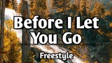 BEFORE I LET YOU GO - Freestyle (KARAOKE VERSION)