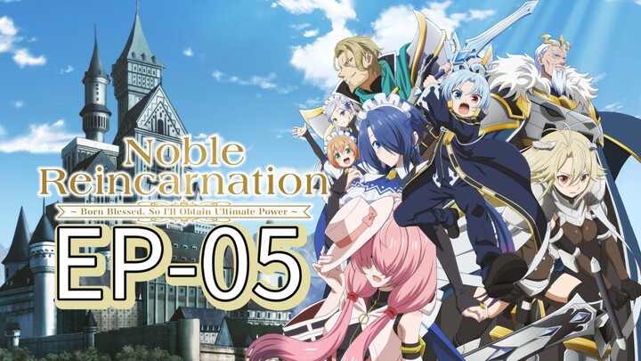 Noble Reincarnation : Born Blessed, So I'll Obtain Ultimate Power || S1 || EP-05 (HINDI)