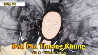 One Pucnh Man Tập 12 - Không phản ứng