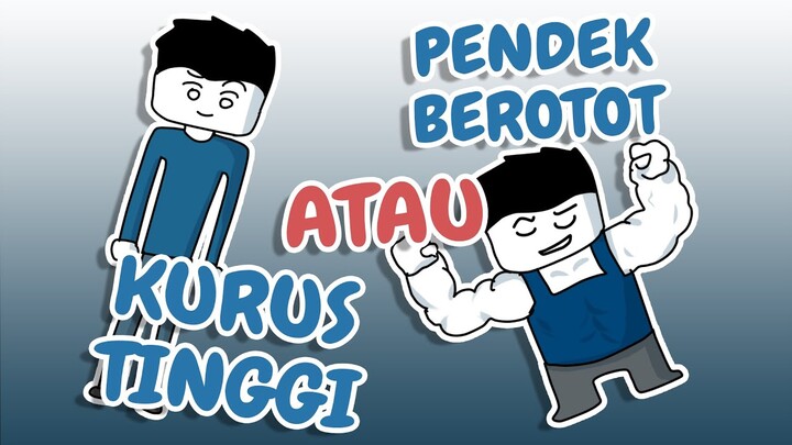 Pendek Berotot Atau Kurus Tinggi - Ft Friends