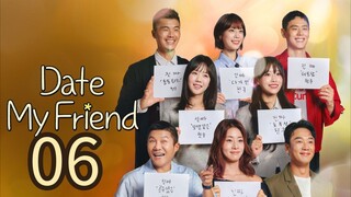 🇰🇷 Date My Friend Episode 6 [Eng sub] | KOREAN VARIETY SHOW