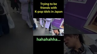 Trying to be friends with K-POP IDOLS In Japan