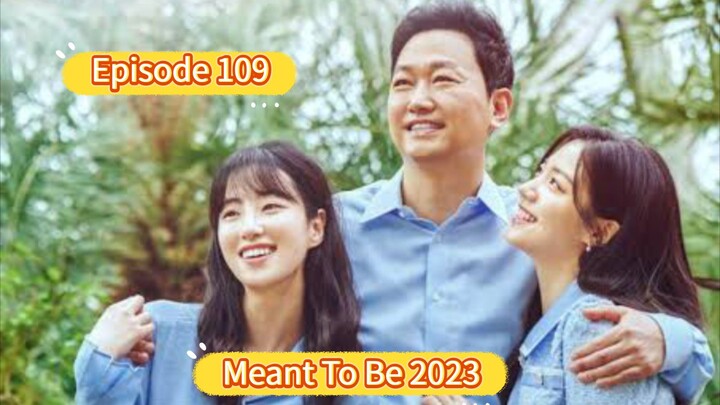 🇰🇷 Meant to Be 2023 Episode 109| English SUB (High-quality)