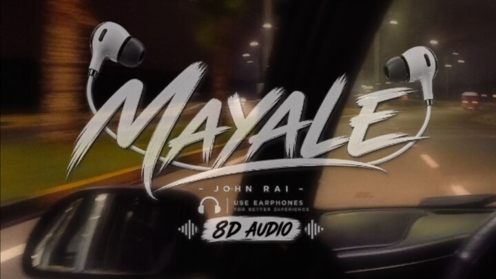 🎧 MAYALE — John Rai | 8D AudioClose your eyes. Put on your earphones. Let the sound travel. 🌀🎶#MA