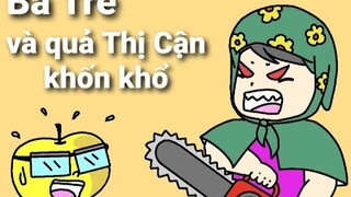 Xù và đồng bọn: bà trẻ và quả thị cận