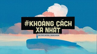 Khoảng Cách Xa Nhất (Lofi Ver by Orinn) - Chu Thúy Quỳnh