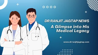 Dr Ranjit Jagtap News: A Glimpse into His Medical Legacy