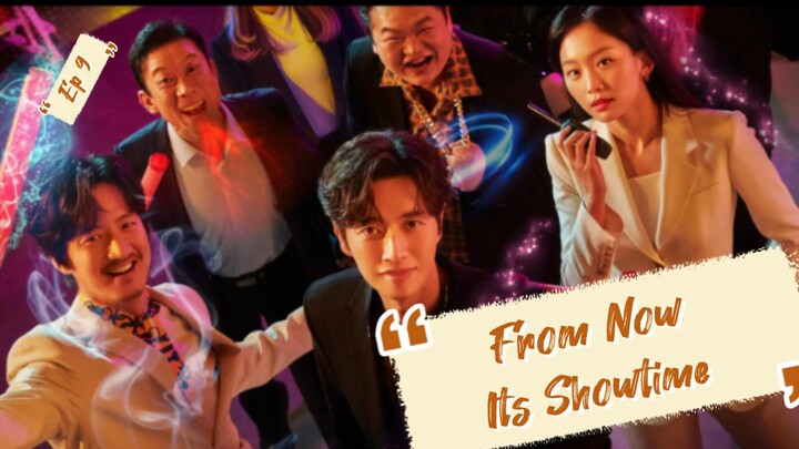 From Now On Its Showtime /Romance/Comedy(EngSub)Ep 9