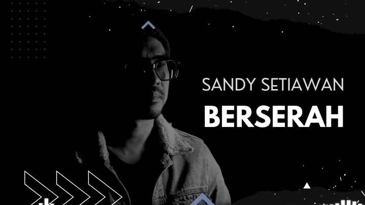 Sandy Setiawan - Berserah (Official Lyric Video)