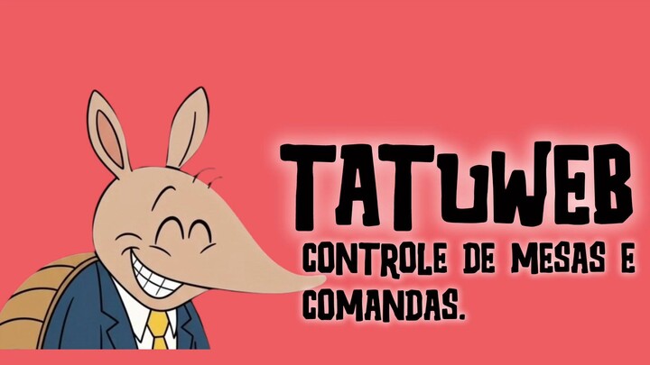 CONTROLE DE COMANDAS DE MESAS #TatuFood