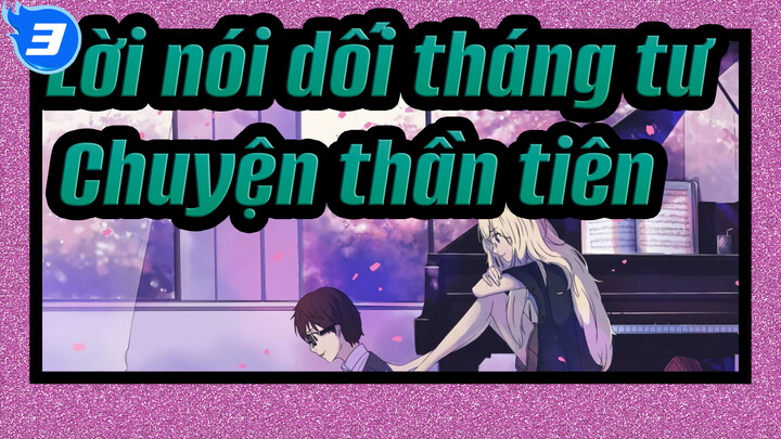 [Lời nói dối tháng tư  | Phim xúc động] Chuyện thần tiên_3