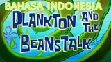 Spongebob Bahasa Indonesia | Season 13 Plankton Dan Kacang Ajaib [Plankton And The Bean Stalk] E288B