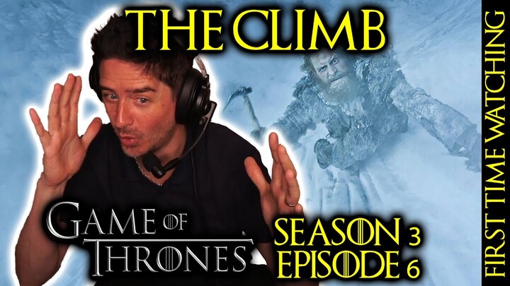 The Climb | GAME OF THRONES [3x6] (FIRST TIME WATCHING REACTION)