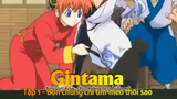 Gintama Tập 1 - Bọn chúng chỉ tìm mèo thôi sao