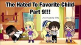 The Hated To Favorite Child/ Gacha Mini Movie/ Part 9