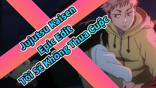 Lần Này Tôi Sẽ Không Thua Cuộc  | Jujutsu Kaisen / Epic Edit_1