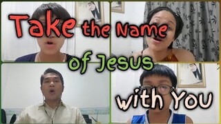Take the Name of Jesus with You | Acapella
