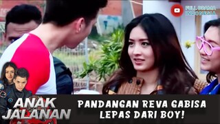 TERLALU KARISMATIK! PANDANGAN REVA GABISA LEPAS DARI BOY! - ANAK JALANAN