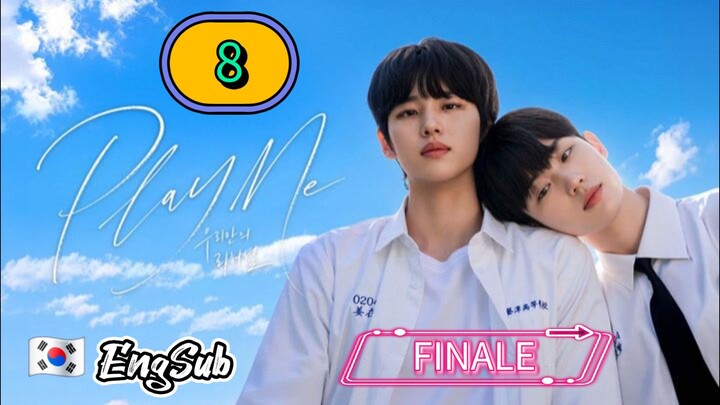 [UNCUT] PLAY ME | EPISODE 8 FINALE
