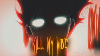 「KILL MY VIBE 🔫💣」Mob Psycho 100「AMV/EDIT」4K