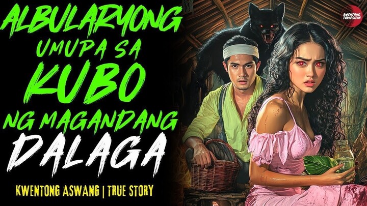 ALBULARYONG UMUPA NG KUBO SA LIBLIB NA BARYO | Kwentong Aswang | True Story | 10-19-2025