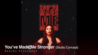 [2022 Mix] - You've Made Me Stronger REGINE VELASQUEZ (Studio Concept)