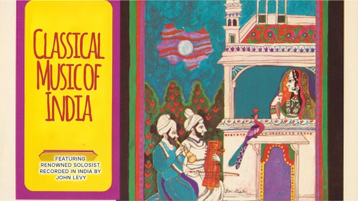 🎶 Classical Music of India (1967) | John Levy's Nonesuch Explorer Series