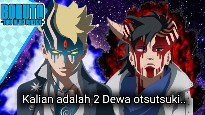 Lahirnya 2 Kekuatan Dewa Otsutsuki-BORUTO TWO BLUE VORTEX-Fanfic