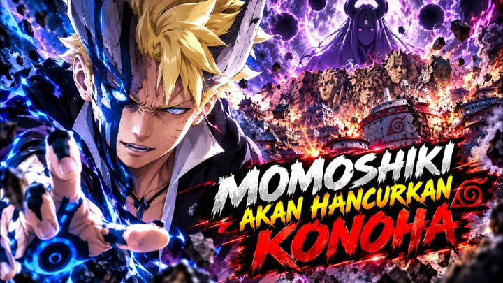 MOMOSHIKI AKAN HANCURKAN KONOHA
