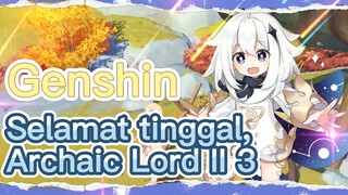 Selamat tinggal, Archaic Lord II 3