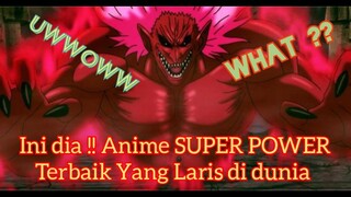 Waoww !! Ini dia ternyata 4 Rekomendasi Anime SUPER POWER Terbaik Yang Laris di dunia