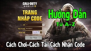 Call of Duty Mobile | Hướng Dẫn Nhận Code Và Cách Chơi Game Phù Hợp Nhất