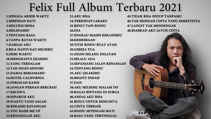 Felix Irwan Full Album Terbaru 2021 - Top 48 Cover Terpopuler Lagu Galau